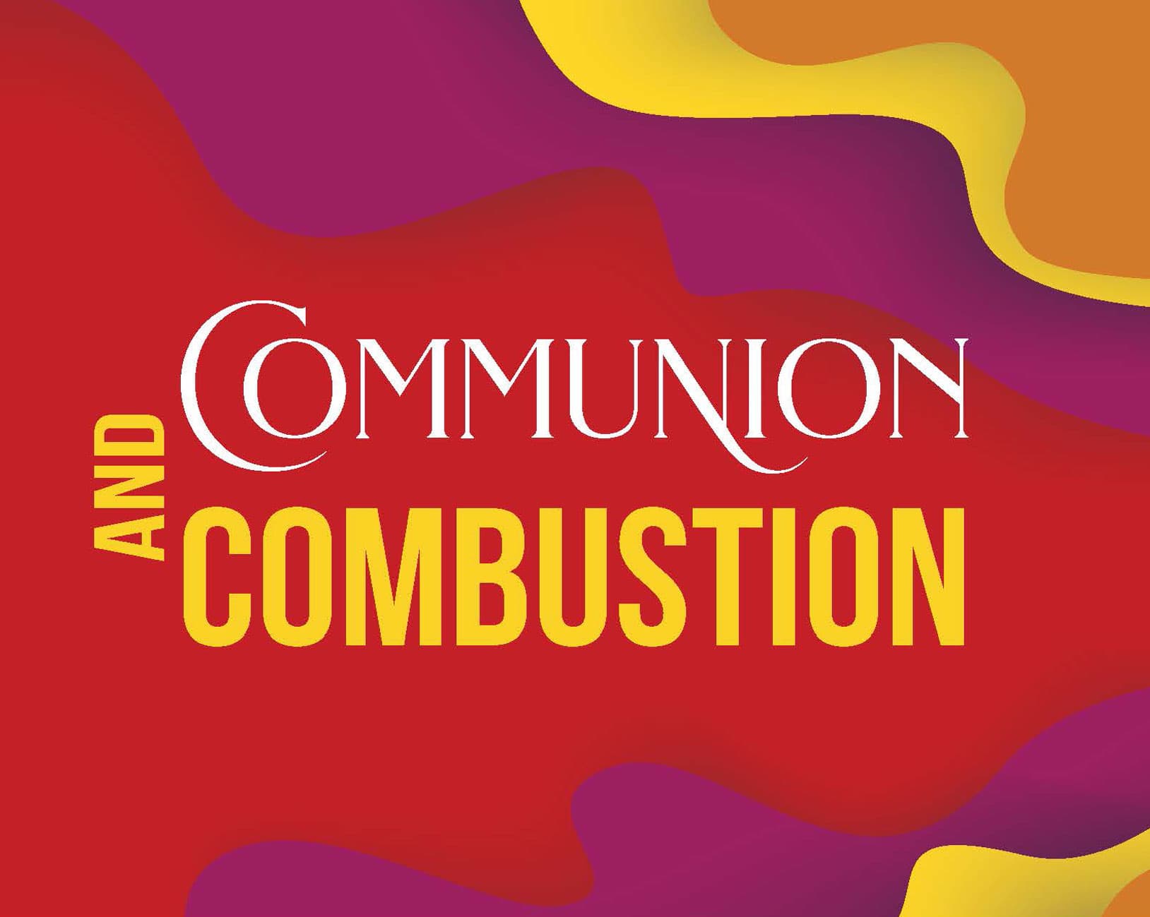Communion and Combustion Masterwork Series II